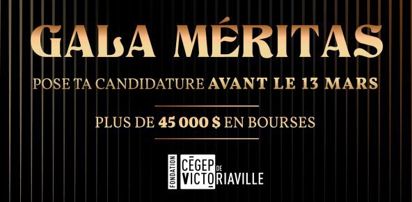 visuel Gala Méritas (sur fond noir et écriture or) pose ta candidature avant le 13 mars, plus de 45 000 $ en bourses