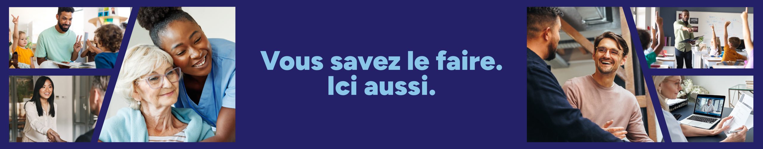 Visuel horizontal disant "Vous savez le faire. Ici aussi." avec des photos dans les tons de bleus.